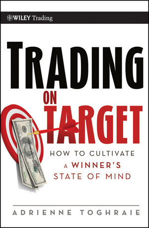 Trading.on.Target..How.To.Cultivate.a.Winners.State.of.Mind
